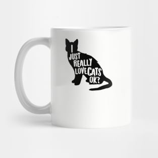 I Just Really Love Cats, Ok? Cute Cat Lover Apparel Gifts for Valentines Day Mug